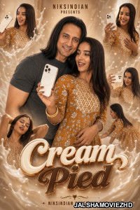 CreamPied (2026) NiksIndian Hindi Short Film