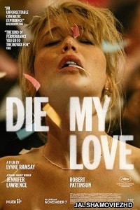 Die My Love (2025) Hollywood Hindi Dubbed